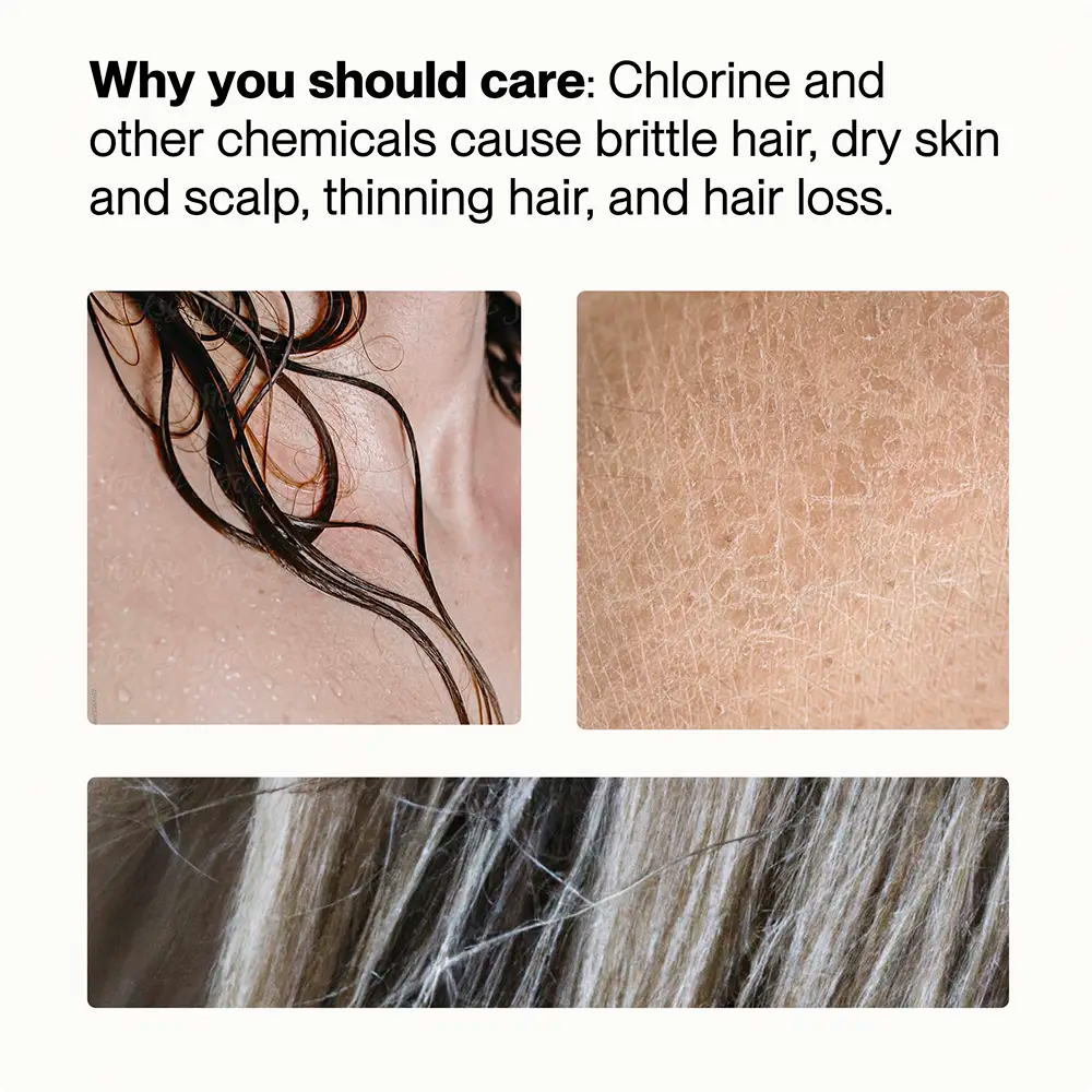 Chlorine and other chemicals cause brittle hair, dry skin